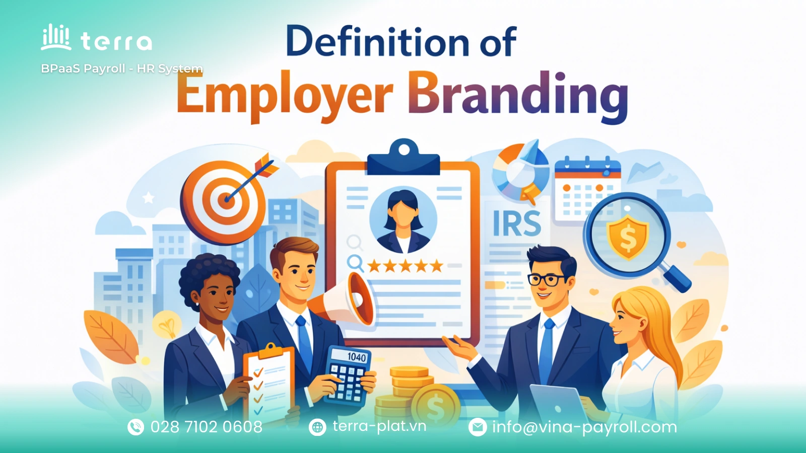 Employer Brand is the perception held by the public and your employees
