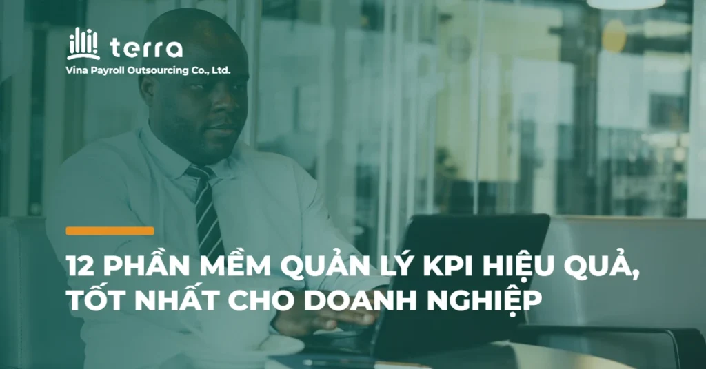 12 phần mềm quản lý KPI hiệu quả, tốt nhất cho doanh nghiệp