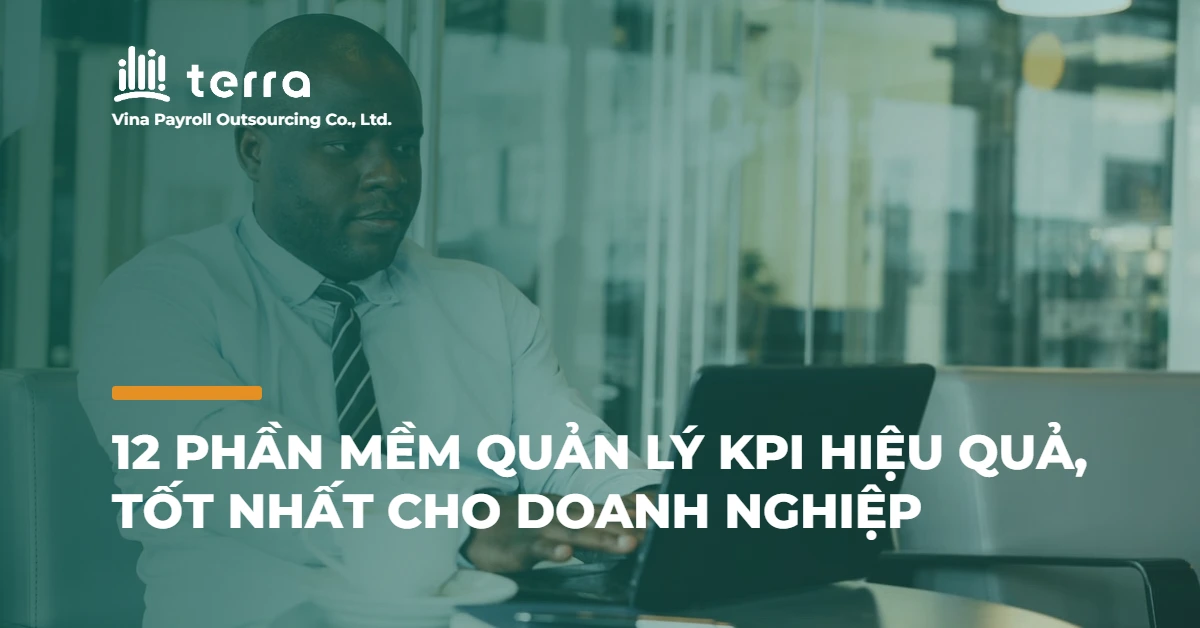 12 phần mềm quản lý KPI hiệu quả, tốt nhất cho doanh nghiệp