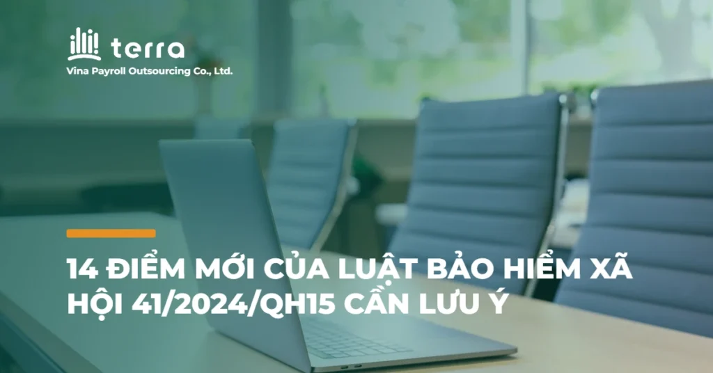 14 Điểm mới của luật Bảo hiểm xã hội 41/2024/QH15 cần lưu ý