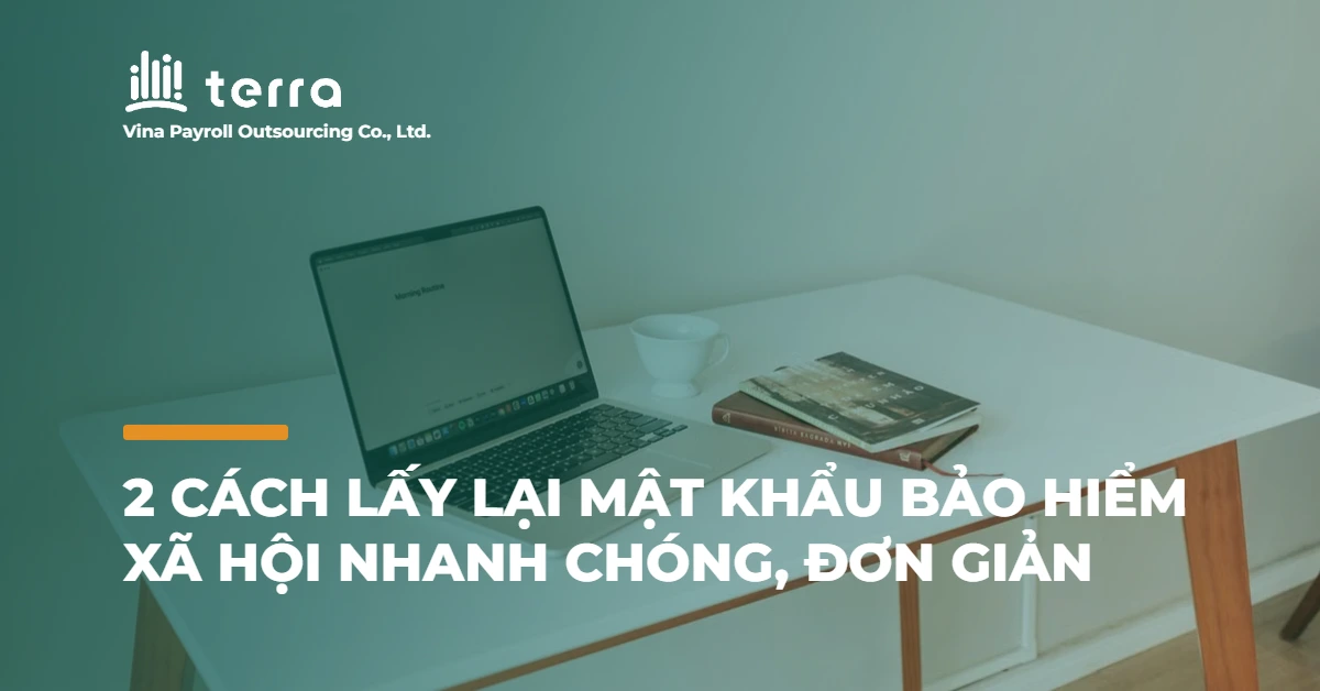 2 cách lấy lại mật khẩu bảo hiểm xã hội nhanh chóng, đơn giản