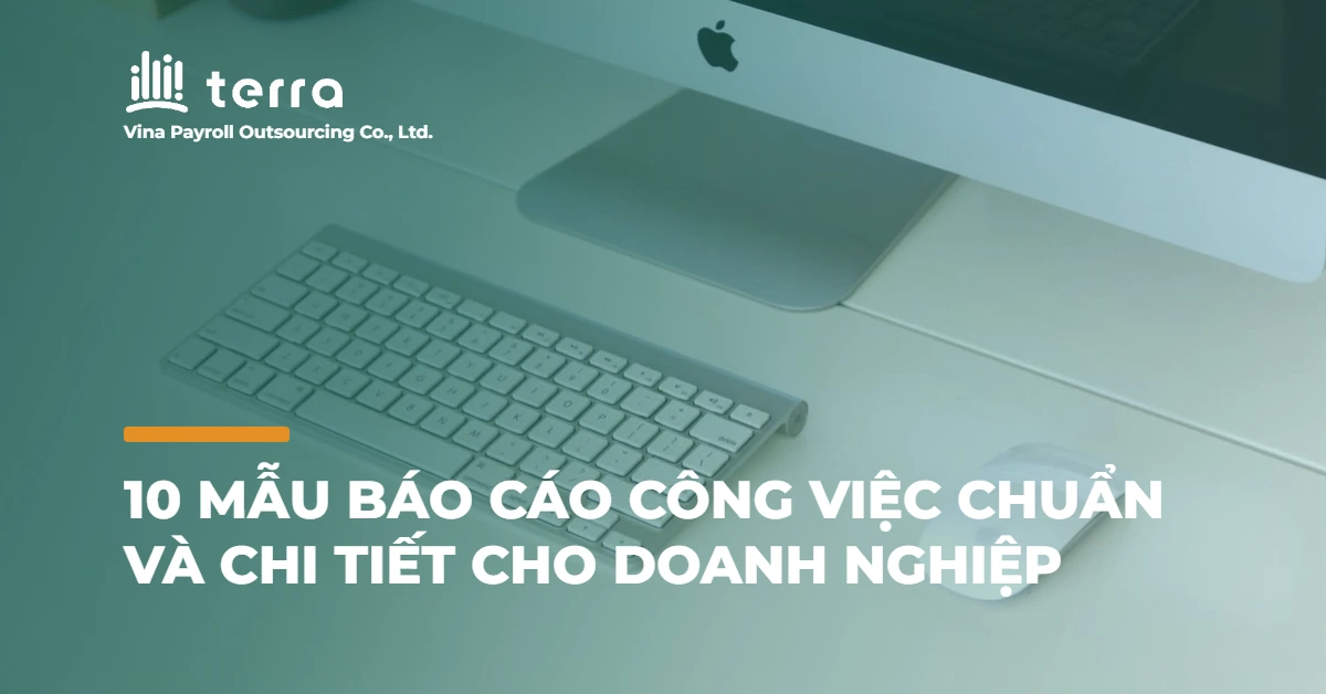 10 Mẫu báo cáo công việc chuẩn và chi tiết cho doanh nghiệp