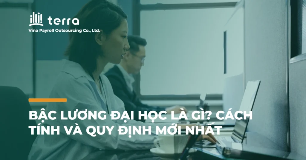 Bậc lương đại học là gì? Cách tính và quy định mới nhất