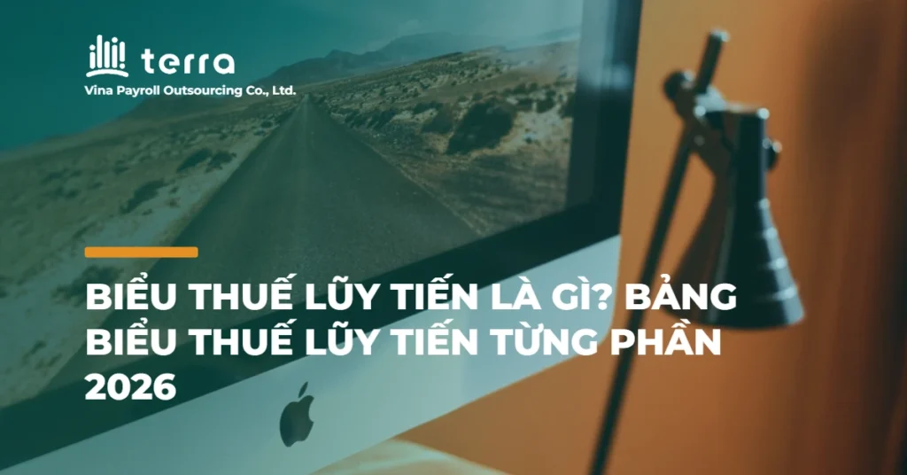 Biểu thuế lũy tiến là gì? Bảng biểu thuế lũy tiến từng phần 2026