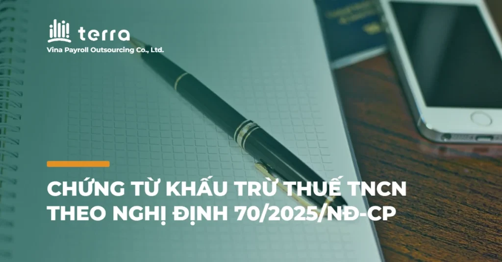 Chứng từ khấu trừ thuế TNCN theo Nghị định 70/2025/NĐ-CP