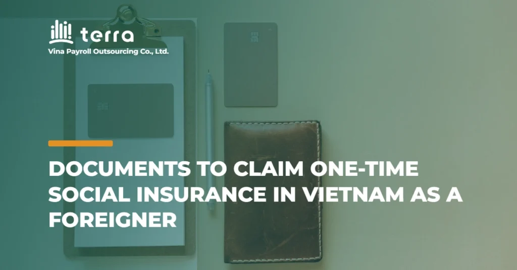 Documents to withdraw Social Insurance in Vietnam as a foreigner