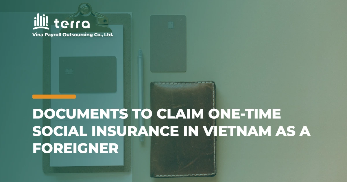 Documents to withdraw Social Insurance in Vietnam as a foreigner