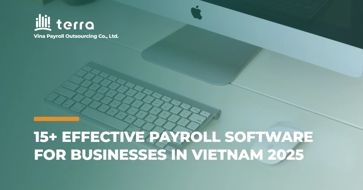 15+ effective payroll software for businesses in Vietnam 2025