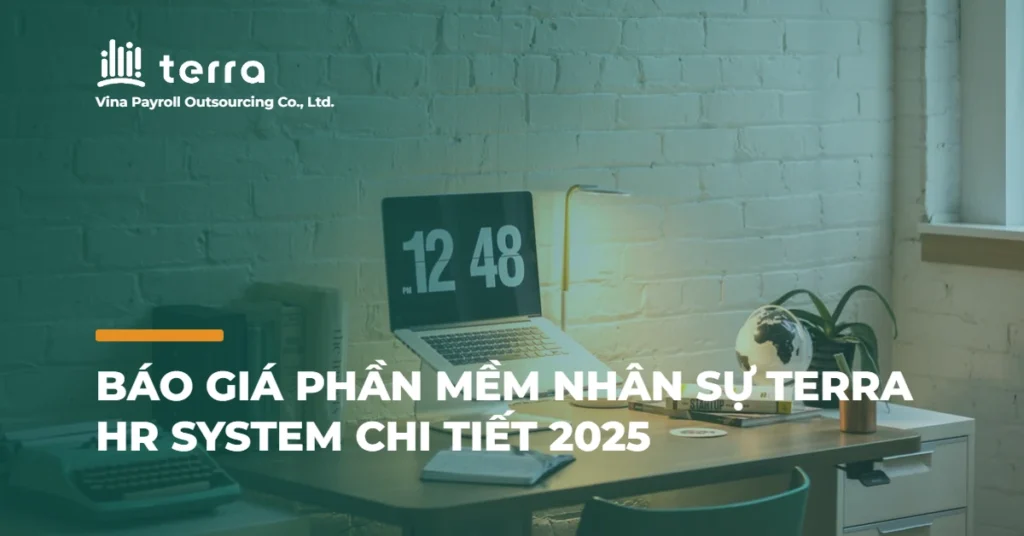 Báo giá phần mềm nhân sự terra HR System chi tiết 2025