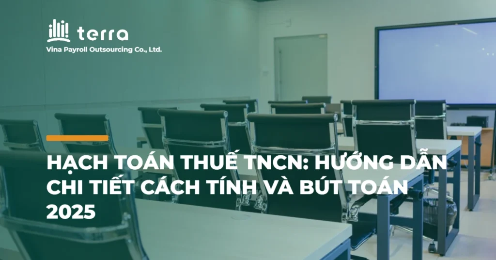Hạch toán thuế TNCN: Hướng dẫn chi tiết cách tính và bút toán 2025