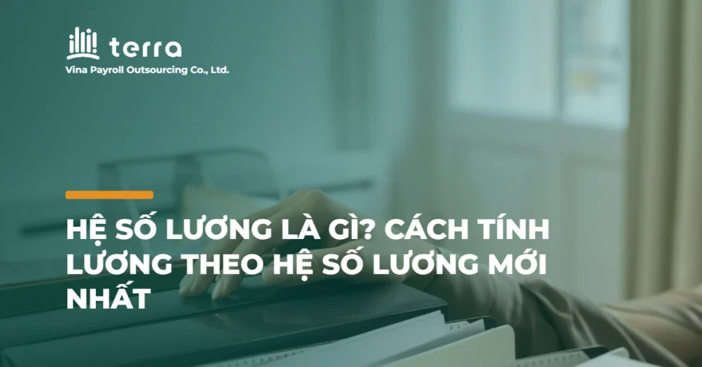Hệ số lương là gì? Cách tính lương theo hệ số lương mới nhất