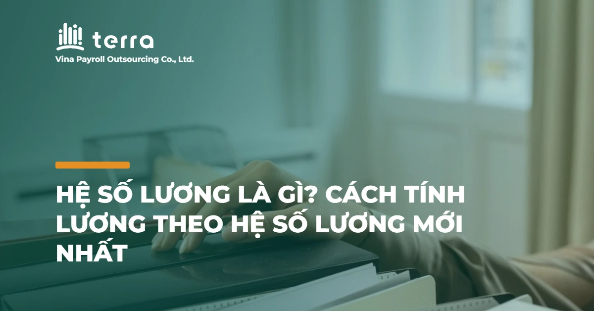 Hệ số lương là gì? Cách tính lương theo hệ số lương mới nhất