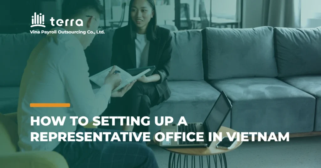 How to setting up a representative office in Vietnam