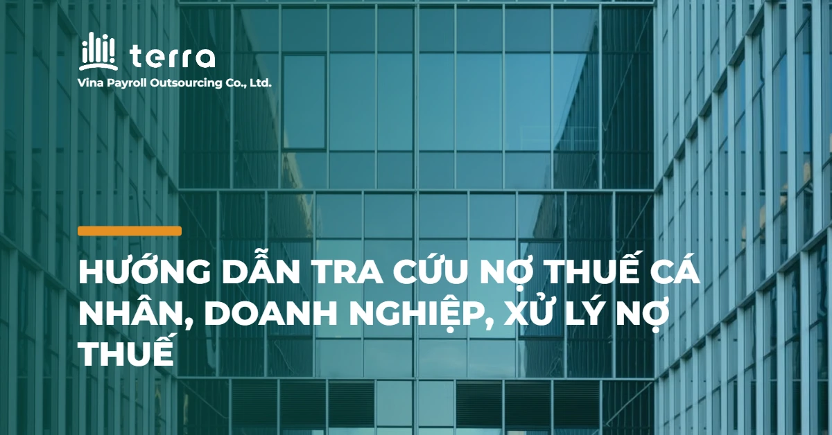 Hướng dẫn tra cứu nợ thuế cá nhân, doanh nghiệp, xử lý nợ thuế