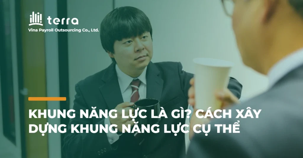 Khung năng lực là gì? Cách xây dựng khung năng lực cụ thể