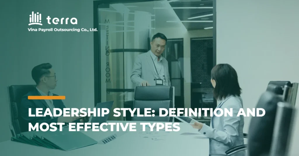 Leadership Style: Definition and most effective types
