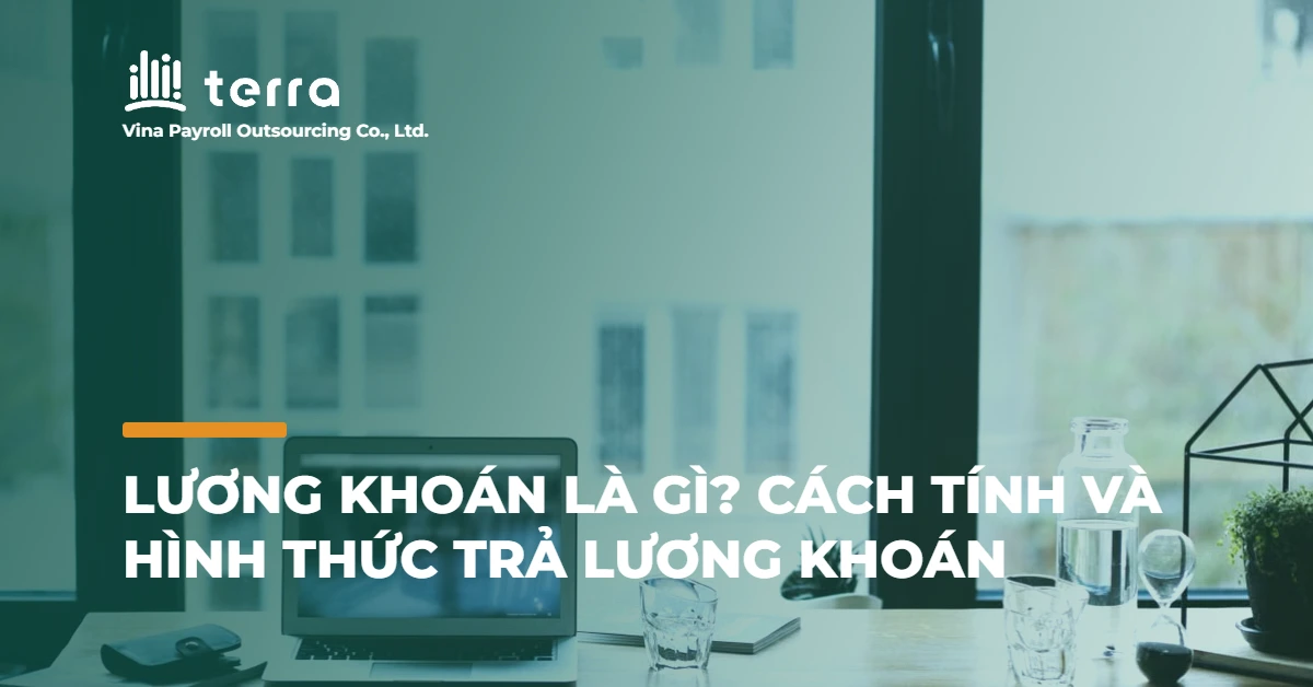 Lương khoán là gì? Cách tính và hình thức trả lương khoán