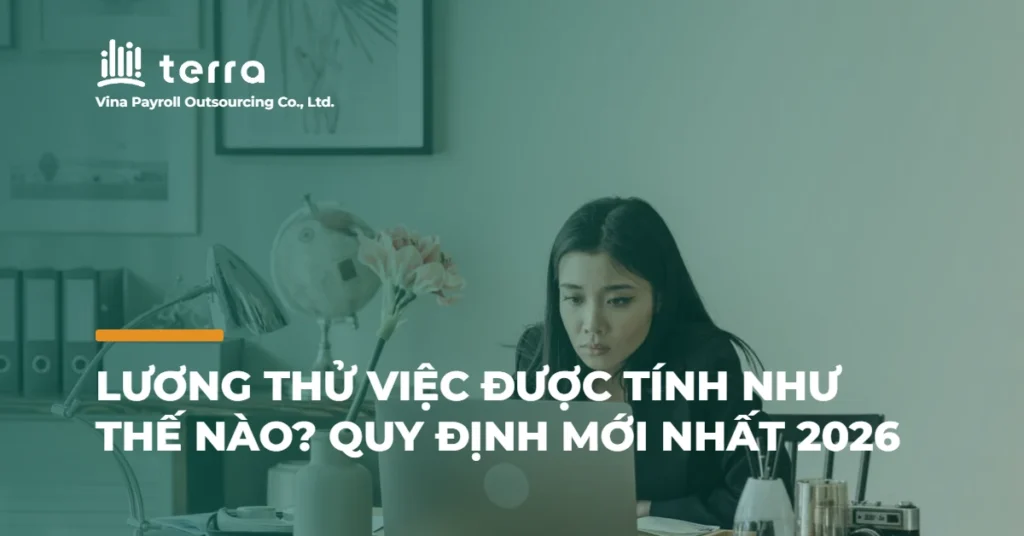 Lương thử việc được tính như thế nào? Quy định mới nhất 2026