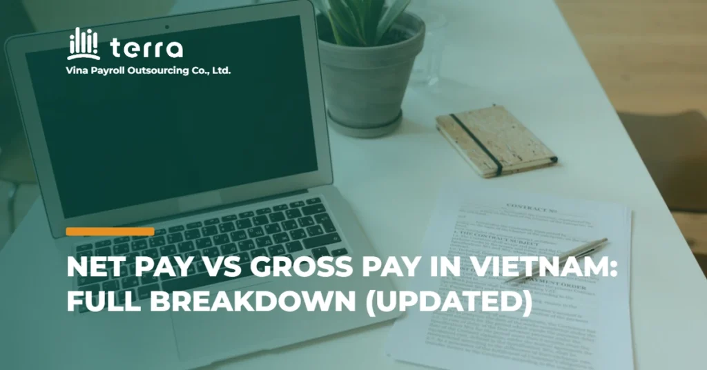 Net Pay vs Gross Pay in Vietnam: Full Breakdown (Updated)