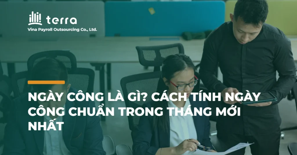 Ngày công là gì? Cách tính ngày công chuẩn trong tháng mới nhất