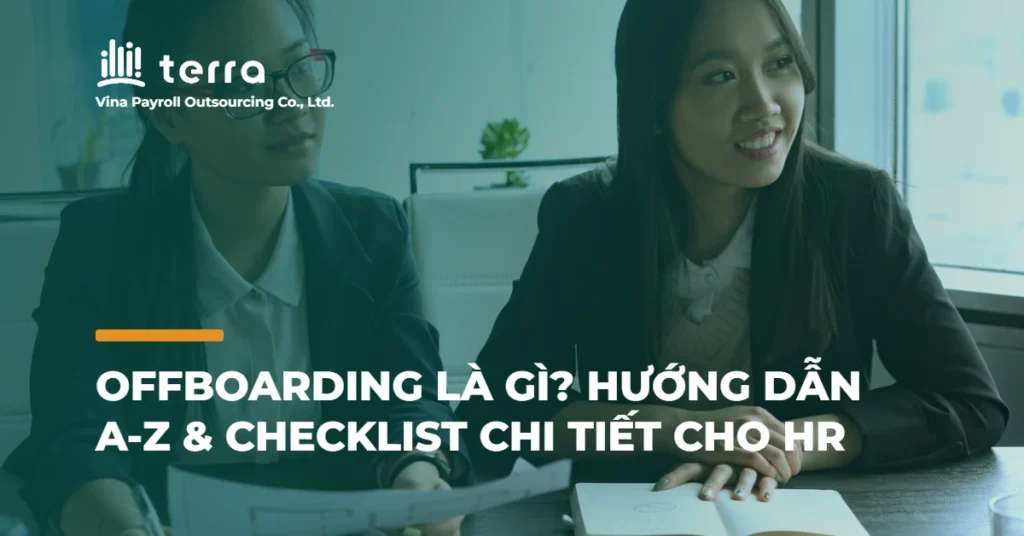 Offboarding là gì? Hướng dẫn A-Z & Checklist chi tiết cho HR