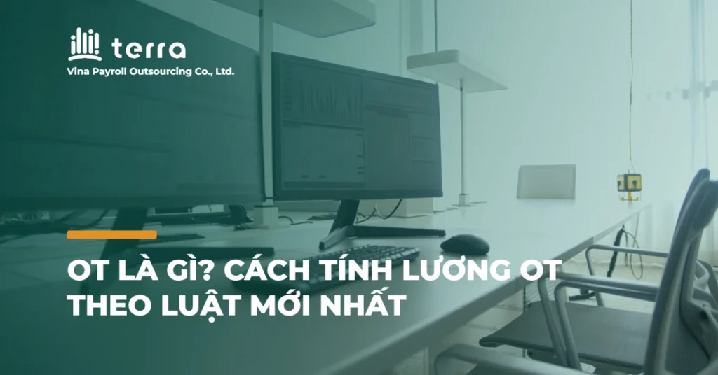 OT là gì? Cách tính lương OT theo luật mới nhất