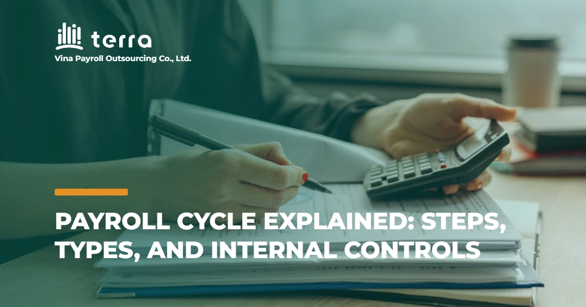 Payroll cycle explained: Steps, types, and internal controls