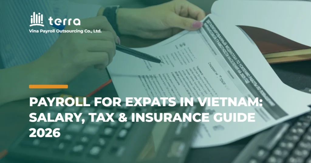 Payroll for Expats in Vietnam: Salary, Tax & Insurance Guide 2026