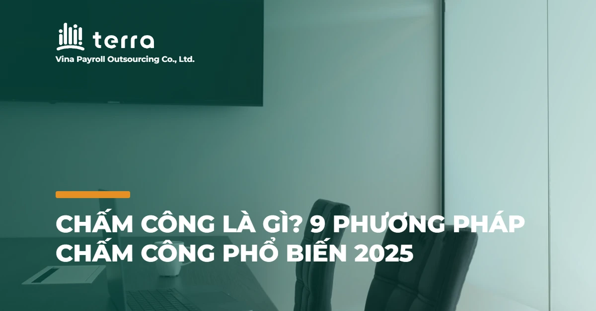 Chấm công là gì? 9 phương pháp chấm công phổ biến 2025