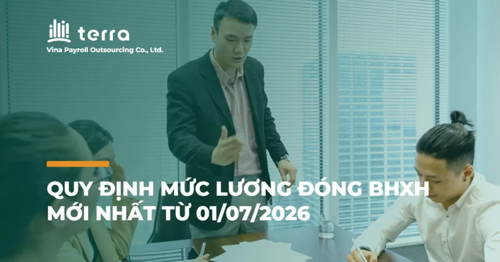 Quy định mức lương đóng BHXH mới nhất từ 01/07/2026