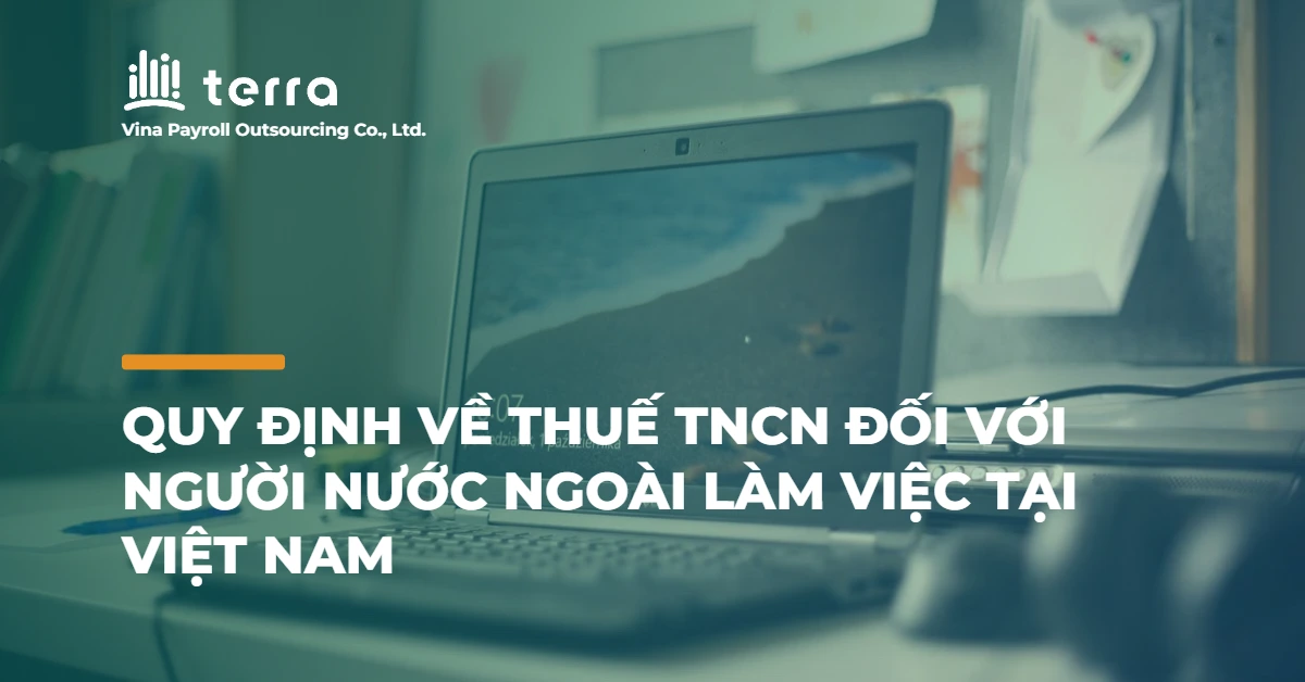 Quy định về thuế TNCN đối với người nước ngoài làm việc tại Việt Nam