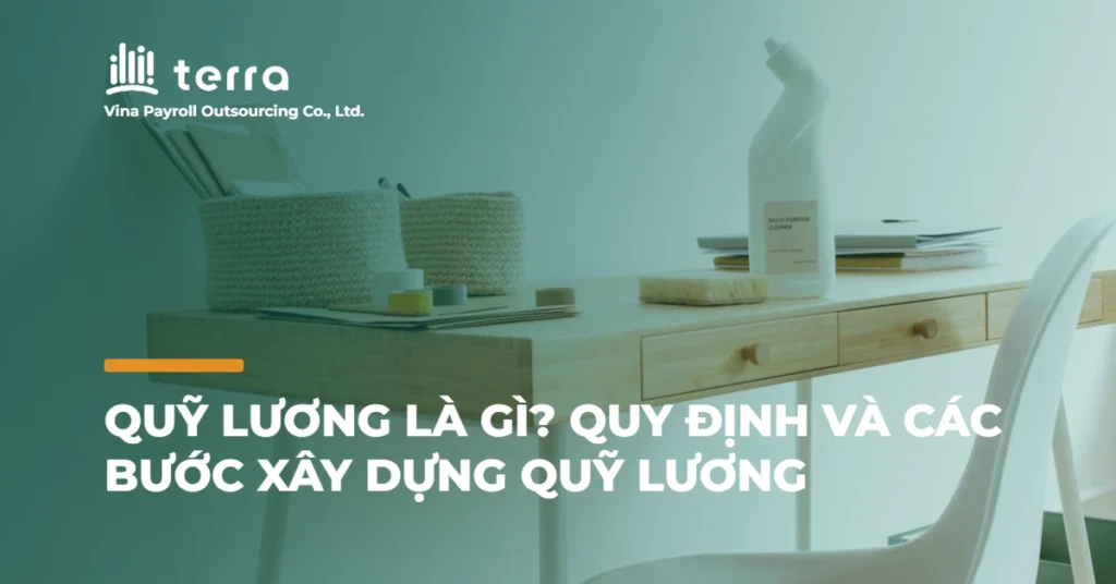 Quỹ lương là gì? Quy định và các bước xây dựng quỹ lương