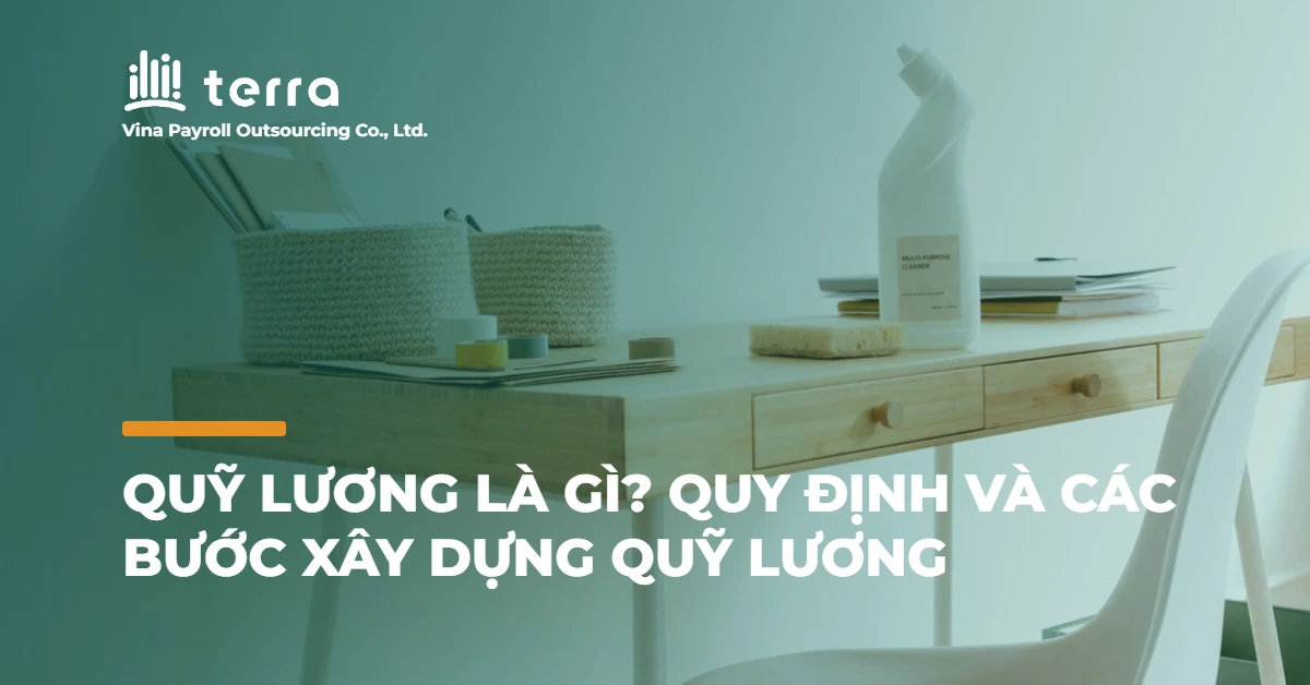 Quỹ lương là gì? Quy định và các bước xây dựng quỹ lương