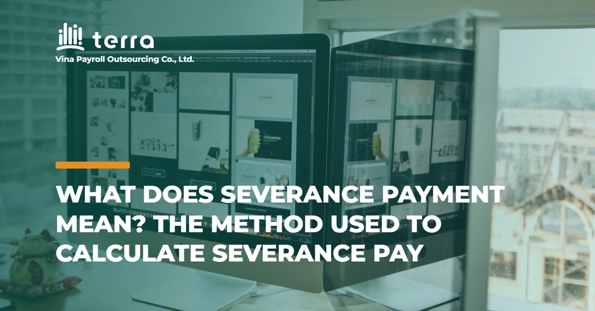 What does severance payment mean? The method used to calculate severance pay