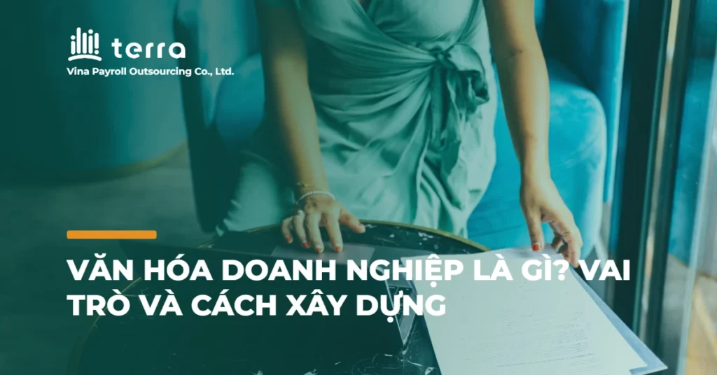 Văn hóa doanh nghiệp là gì? Vai trò và Cách xây dựng
