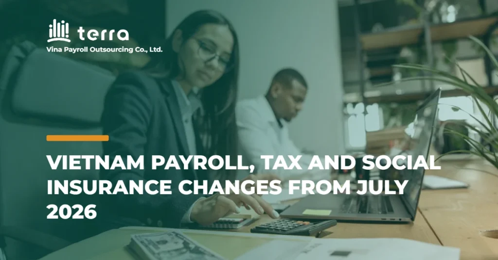 Vietnam Payroll, Tax and Social Insurance Changes from July 2026
