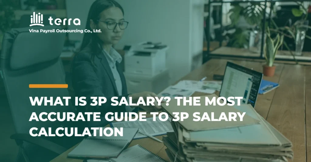 What is 3P salary? The most accurate guide to 3P salary calculation