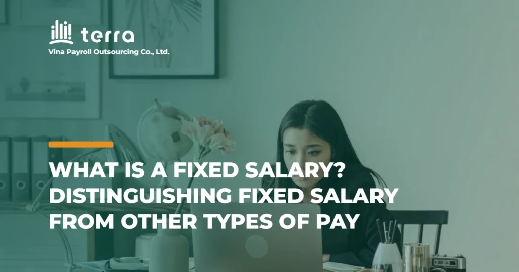 What is a Fixed Salary? Distinguishing Fixed Salary from other types of pay