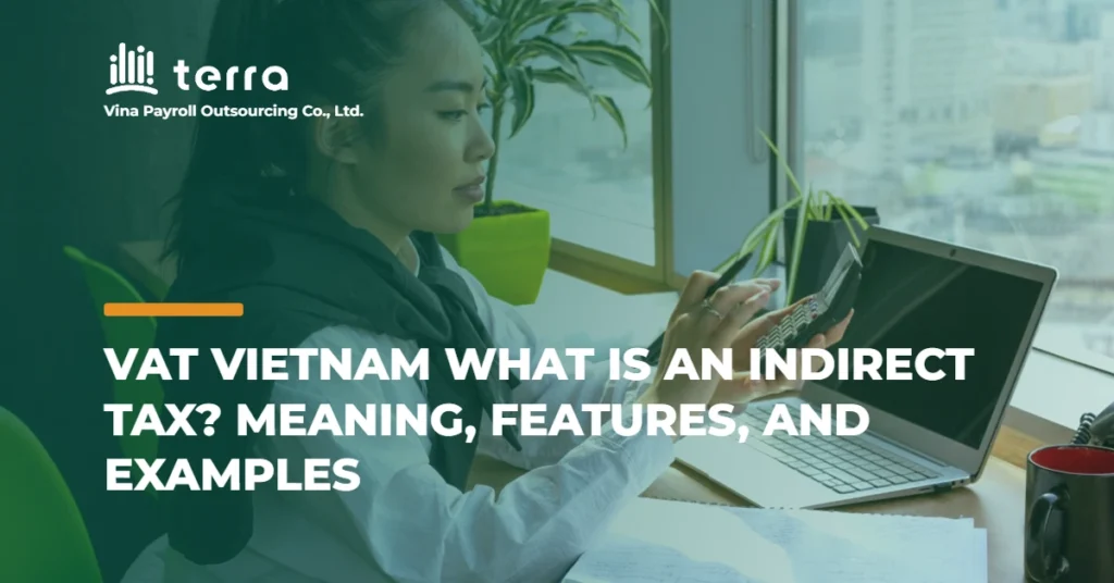 VAT Vietnam What Is an Indirect Tax? Meaning, Features, and Examples