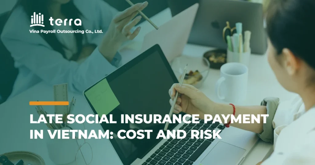 Late social insurance payment in Vietnam showing the 0.03 percent daily charge and evasion risk