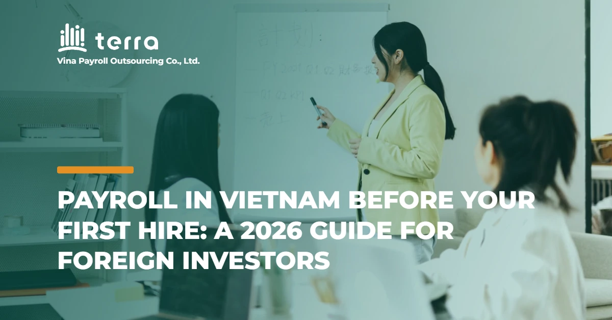 Payroll in Vietnam before your first hire: A 2026 guide for foreign investors