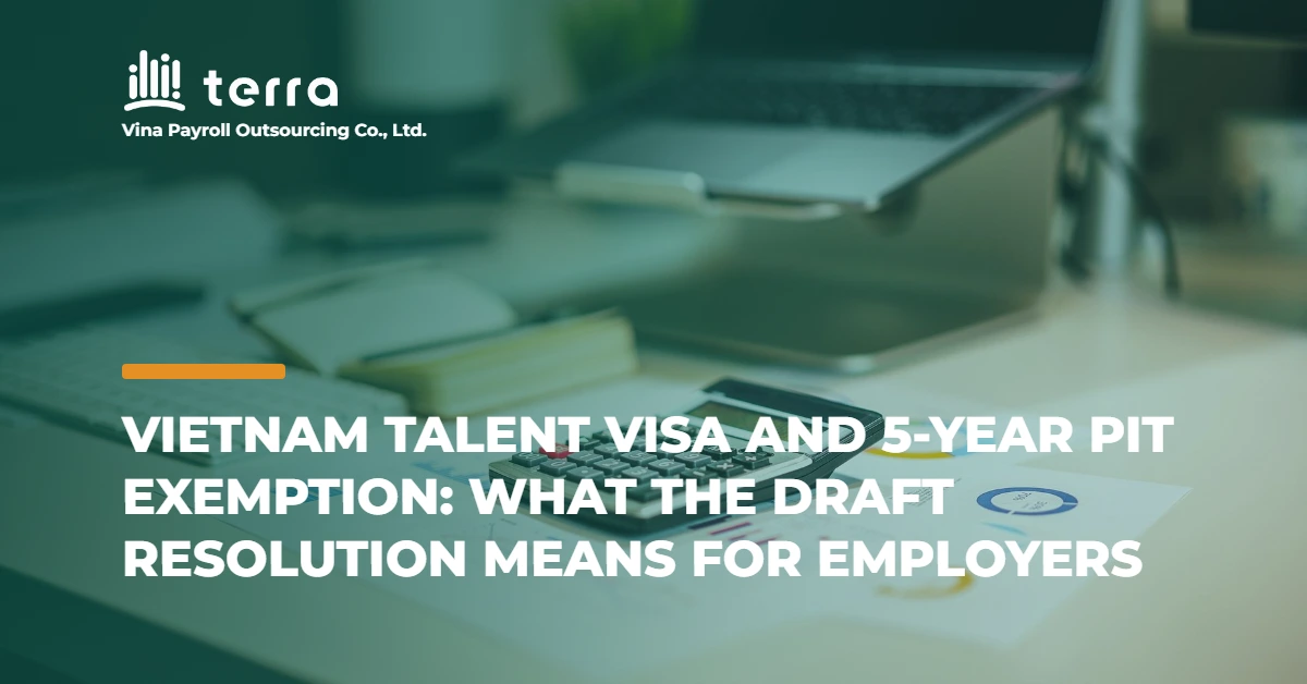 Vietnam talent visa and 5-year PIT exemption: what the draft resolution means for employers
