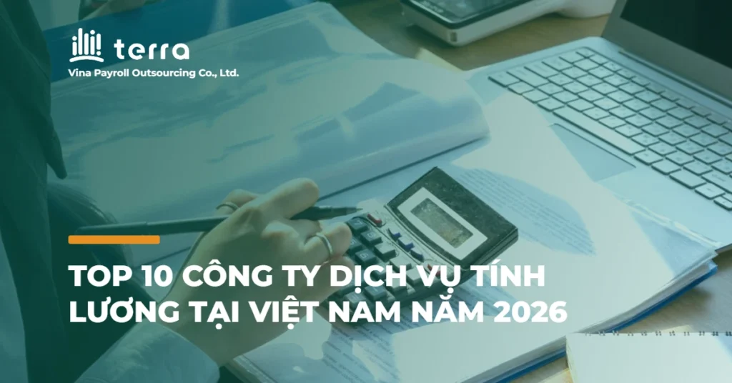Top 10 công ty dịch vụ tính lương tại Việt Nam năm 2026