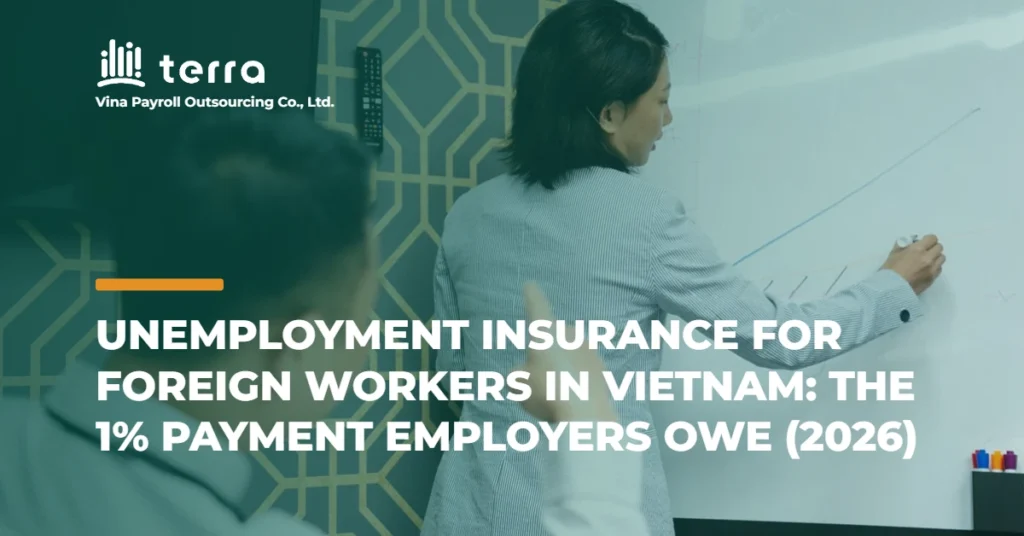 Unemployment insurance for foreign workers in Vietnam: the 1% payment employers owe (2026)