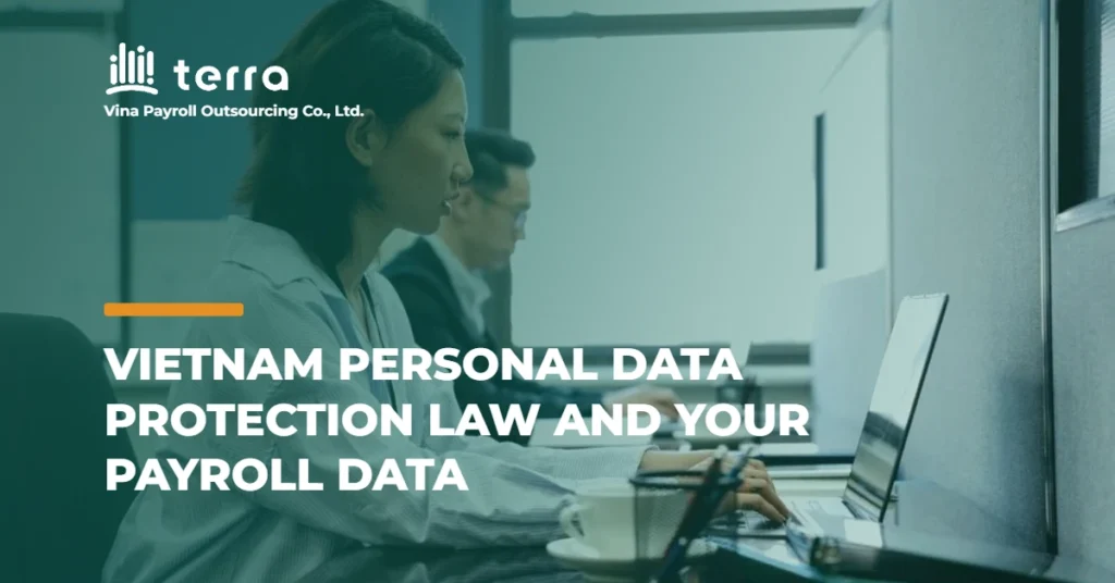 Personal data protection in Vietnam requirements for employee payroll data under Decree 356